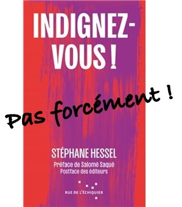 Indignez-vous... Pas forcément !